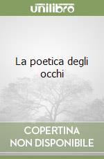 La poetica degli occhi libro