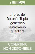 Il pret de Ratanà. Il più generoso estroverso guaritore