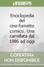 Enciclopedia del cine-fumetto comico. Una carrellata dal 1986 ad oggi libro