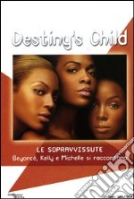 Destiny's Child. Le sopravvissute libro