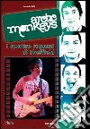 Arctic Monkeys... I 4 ragazzi di Sheffield libro