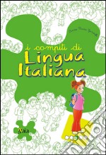 I compiti di lingua italiana. Per scoprire. Per la Scuola elementare libro