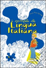 I compiti di lingua italiana. Per potenziare. Per la 5ª classe elementare libro