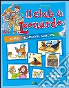 Il club di Leonardo. Per iniziare. Per la 1ª classe elementare libro di Rampoldi Paola