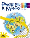 Io mi presento. Parole per il mondo. Per la Scuola elementare libro