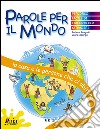 La casa e le persone che ci abitano. Parole per il mondo. Per la Scuola elementare libro di Brugnoli Barbara Malorgio Laura