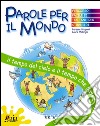 Il tempo del cielo e il tempo che passa. Parole per il mondo. Per la Scuola elementare libro di Brugnoli Barbara Malorgio Laura