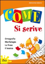 Come... si scrive. Per progredire. Per la 2ª classe elementare libro