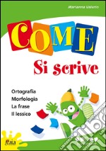 Come... si scrive. Per scoprire. Per la 3ª classe elementare libro