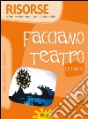 Facciamo teatro. Le ombre libro