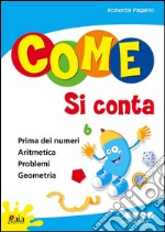 Come si conta. Per la Scuola elementare. Vol. 1: Per iniziare libro