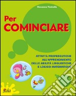 Per cominciare. Quaderno operativo. Per la Scuola elementare libro