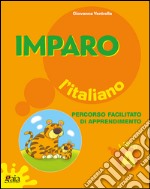 Imparo l'italiano. Vol. A. Per la Scuola elementare libro