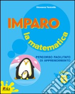 Imparo la matematica. Vol. B. Per la Scuola elementare libro