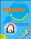 Imparo la matematica. Vol. B. Per la Scuola elementare libro