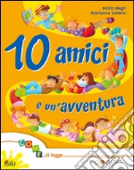 10 amici e un'avventura. Per la Scuola elementare. Vol. 3: Per progredire libro