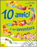 10 amici e un'avventura. Per scoprire. Per la Scuola elementare. Vol. 4: Per scoprire libro