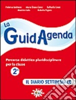 La guidagenda. Percorso didattico pluridisciplinare. Il diario settimanale. Per la 2ª classe elementare. Con CD-ROM libro