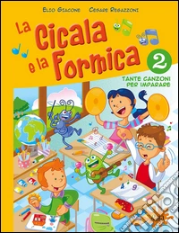La cicala e la formica. Per la Scuola elementare. Con CD Audio libro