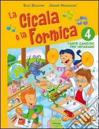 La cicala e la formica. Per la Scuola elementare. Con CD Audio libro