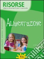 Alimentazione. Per la Scuola elementare libro