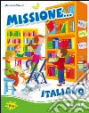Missione... italiano. Per scoprire. Per la Scuola elementare libro