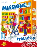 Missione... italiano. Per la Scuola elementare. Vol. 4
