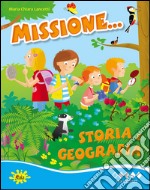 Missione... storia e geografia. Per iniziare. Per la Scuola elementare libro