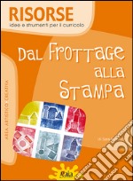 Dal frottage alla stampa. Per la Scuola elementare libro