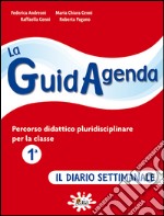 Guidagenda. Percorso didattico pluridisciplinare. Il diario settimanale. Per la 1ª classe elementare. Con CD-ROM (La) libro