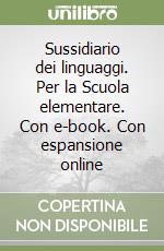 Sussidiario dei linguaggi. Per la Scuola elementare. Con e-book. Con espansione online libro