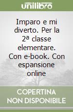 Imparo e mi diverto. Per la 2ª classe elementare. Con e-book. Con espansione online libro