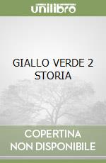 GIALLO VERDE 2 STORIA libro