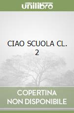 CIAO SCUOLA CL. 2 libro