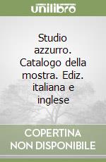 Studio azzurro. Catalogo della mostra. Ediz. italiana e inglese