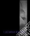 Luciana Majoni. Fotografie. Ediz. italiana e inglese libro