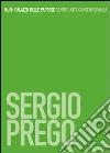 Sergio Prego. Ediz. italiana e inglese libro