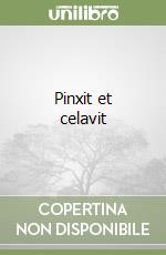 Pinxit et celavit