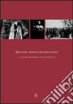 Quarrata, memorie dal palcoscenico. Il teatro amatoriale nel Novecento libro