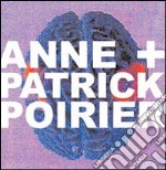 Anne e Patrick Poirier. Ediz. italiana e inglese libro