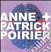 Anne e Patrick Poirier. Ediz. italiana e inglese libro