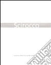 Scirocco. Ediz. italiana e inglese libro