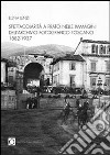 Spettacolarità nelle immagini dell'archivio fotografico di Prato 1882-1937 libro