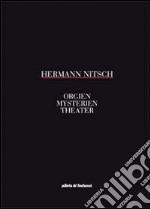 Herman Nitsch. Orgien. Mysterien. Theater libro