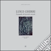 Luigi Ghirri. Fotografie del periodo iniziale. Ediz. italiana e inglese libro