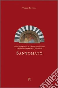 Guida alla Chiesa di Santa Maria Assunta, Santomato libro
