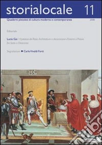 Storia locale. Quaderni pistoiesi di cultura moderna e contemporanea. Vol. 11 libro