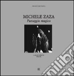 Michele Zaza. Paesaggio magico. Ediz. italiana e inglese libro