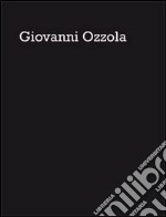 Giovanni Ozzola. Rencontres lors d'une promenade nocturne. Ediz. multilingue libro