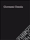 Giovanni Ozzola. Rencontres lors d'une promenade nocturne. Ediz. multilingue libro